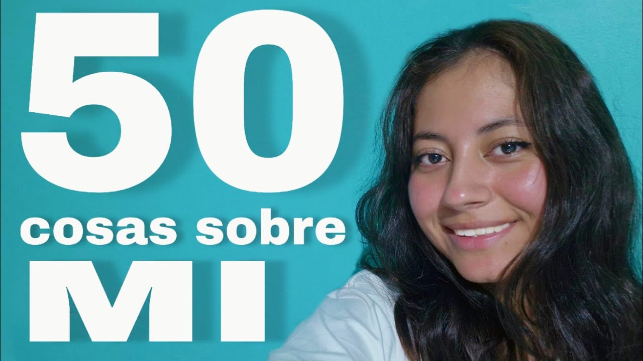 50 COSAS SOBRE MI | LaMaxe :D