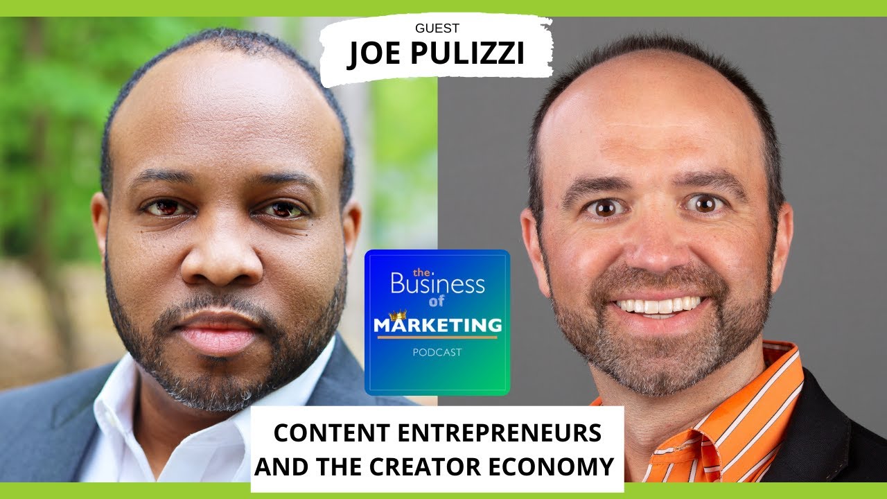Content Entrepreneurs and the Creator Economy With Joe Pulizzi on the Business of Marketing Podcast