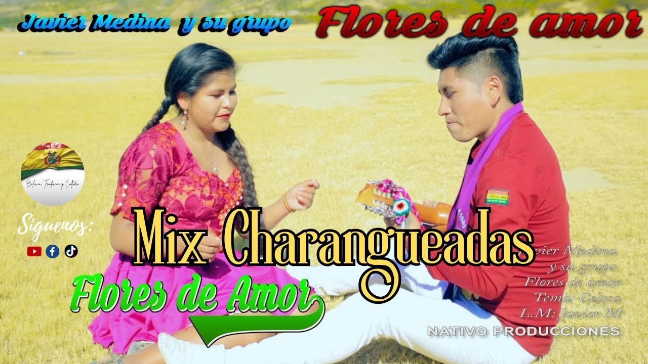 Mix Javier Medina y su grupo Flores de Amor - Mix Charangueadas, Zapateos