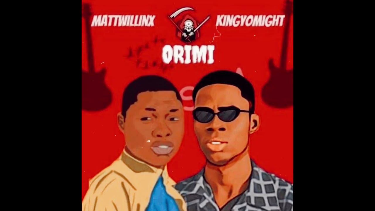 Orimi By Kingyomight Ft Matwillinx