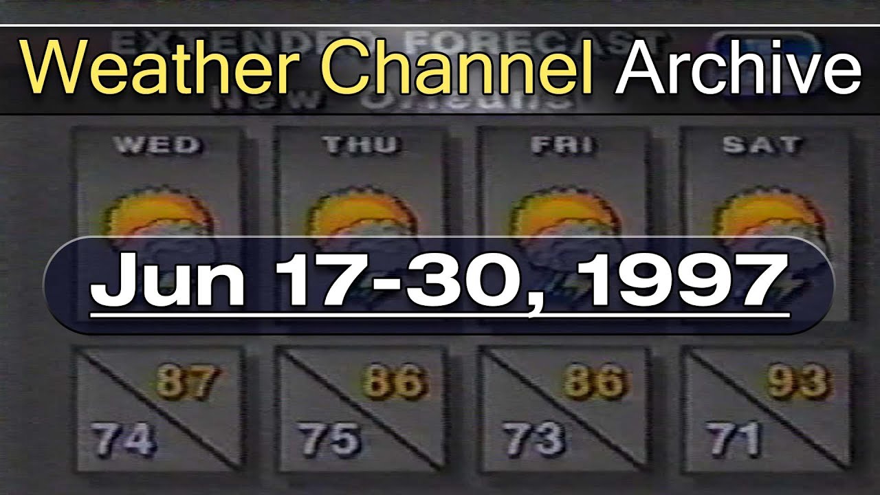 The Weather Channel - June 17-30, 1997