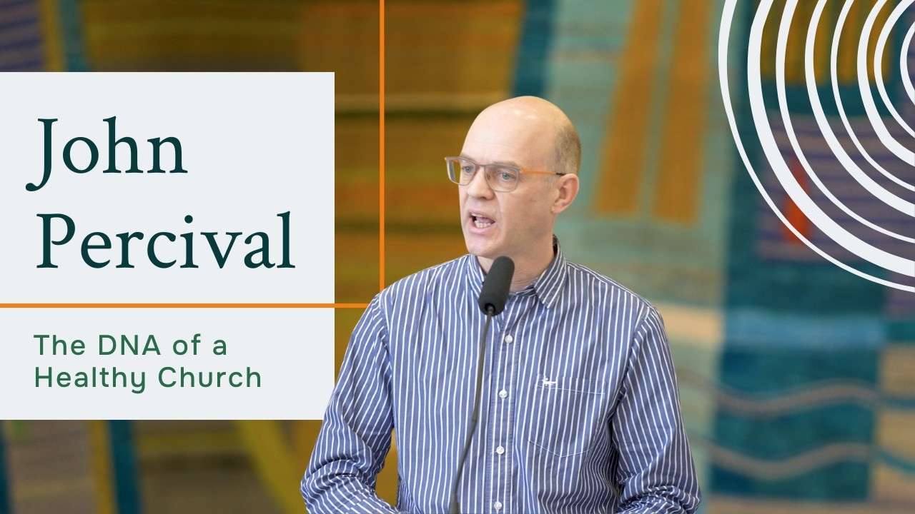 The DNA of a Healthy Church | Acts 11-13 | John Percival