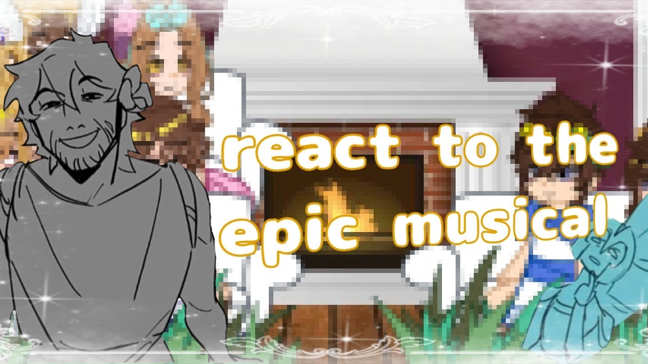 ☆《•°React to the epic musical °•》☆