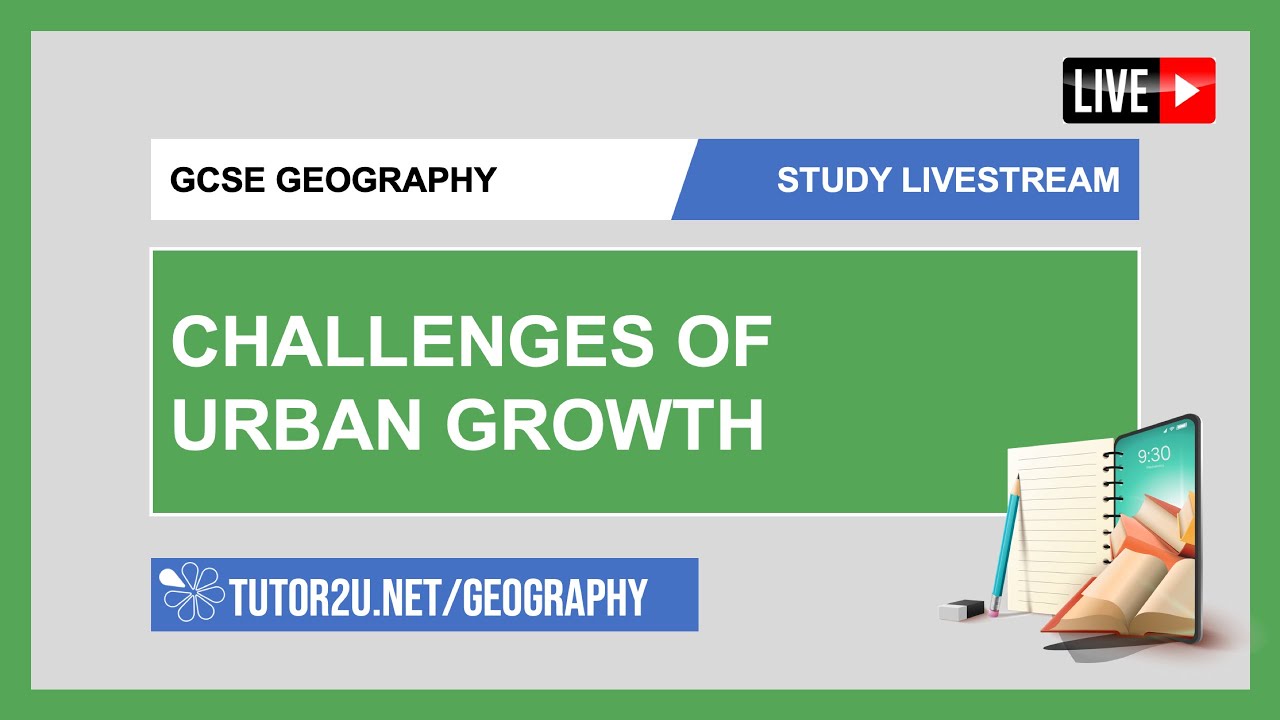 GCSE Geography | Study Livestream | Challenges of Urban Growth