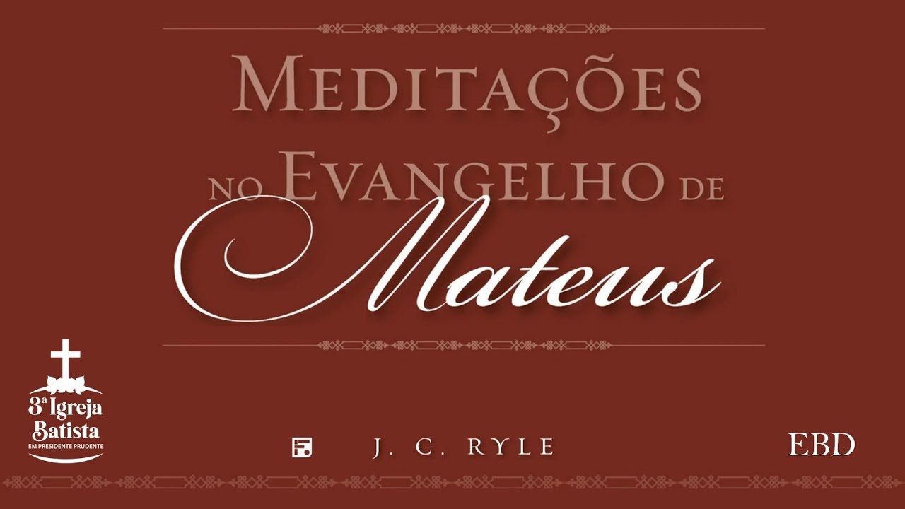 ⛪ EBD | Meditações no Evangelho de Mateus | Mateus 1.1-17 | Esteban Dortta