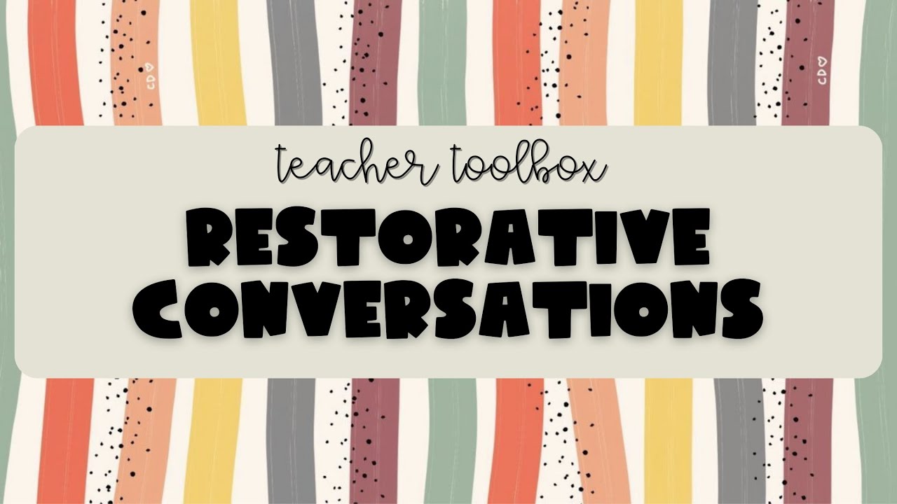 Teacher Toolbox Tip: Restorative Conversations