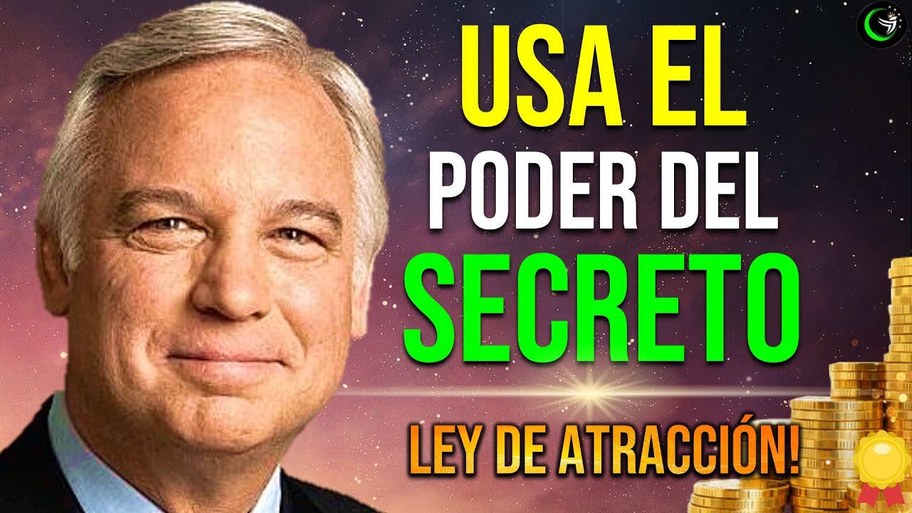 COMO MANIFESTAR Y ATRAER LO QUE DESEAS USANDO EL PODER DE LA LEY DE ATRACCION POR JACK CANFIELD