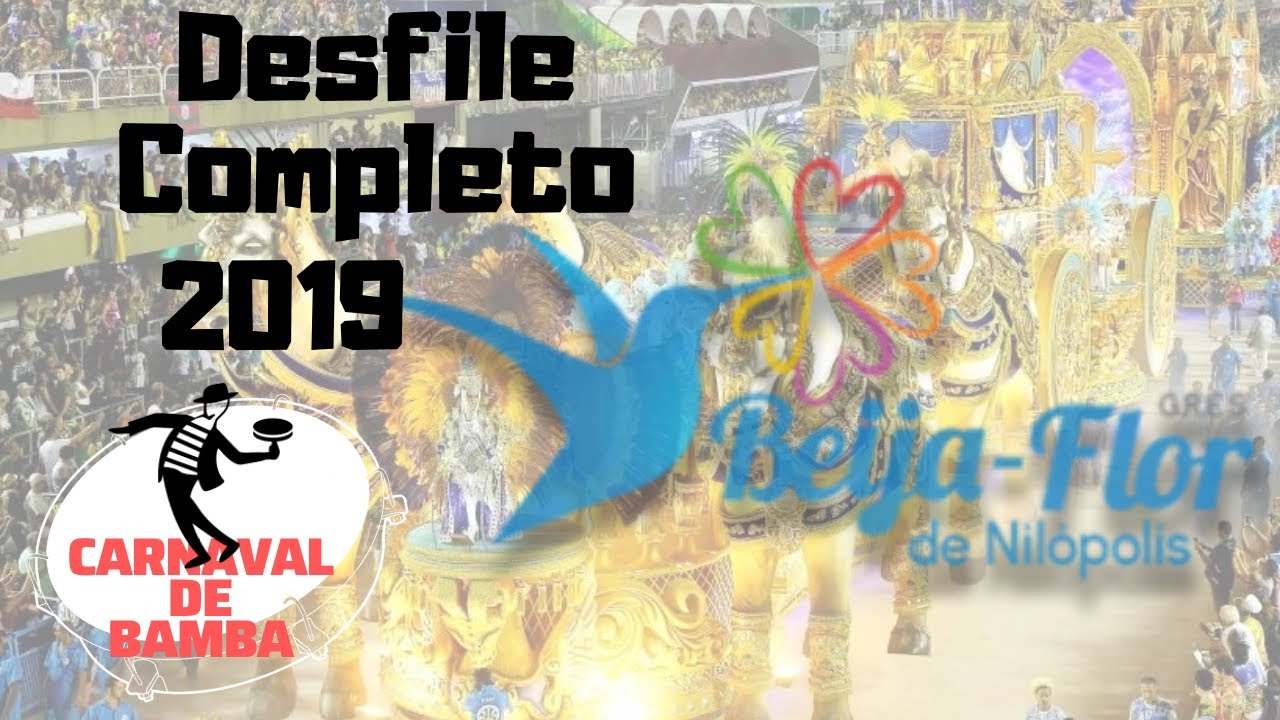 Desfile Beija-Flor 2019 - DESFILE COMPLETO