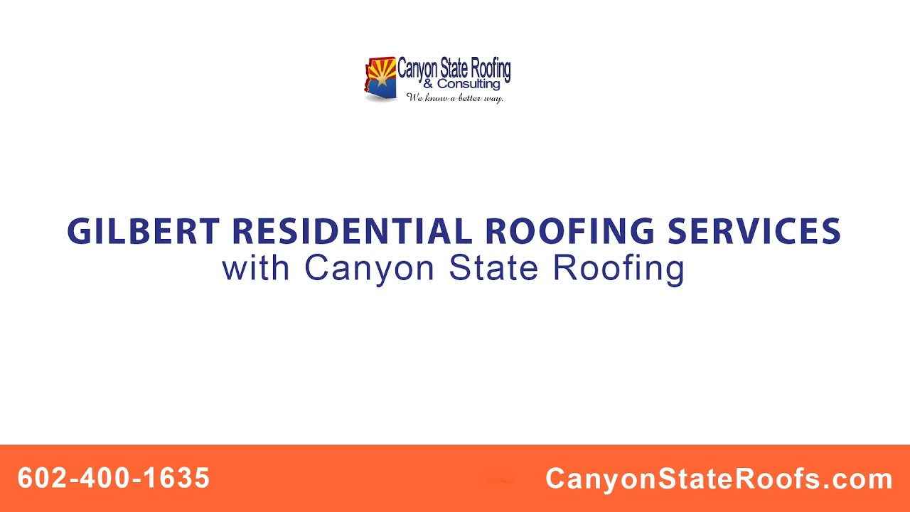 Gilbert Residential Roofing Services with Canyon State