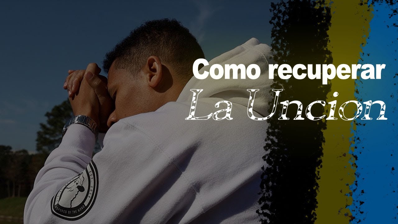 COMO RECUPERAR LA UNCION | Pastor Israel Jimenez