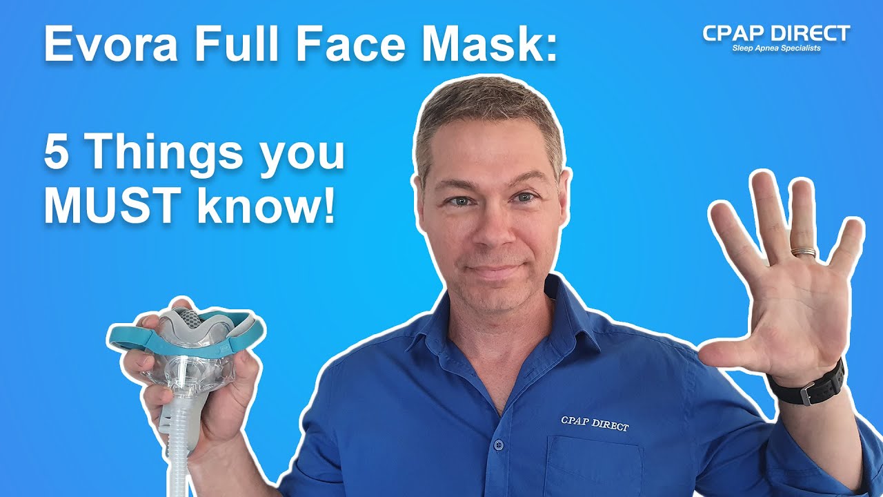 F&P Evora Full Face Mask; 5 things to know before buying!