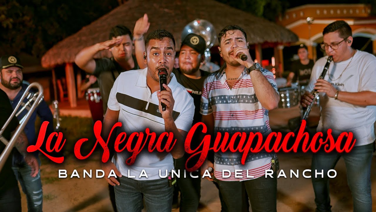 La Negra Guapachosa - Banda La Única Del Rancho