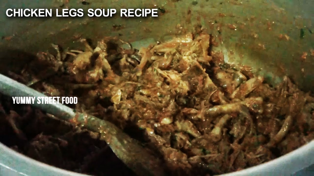 Chicken Legs Soup Recipe | Chicken Paya Recipe | Chicken Special | Yummy Street Food