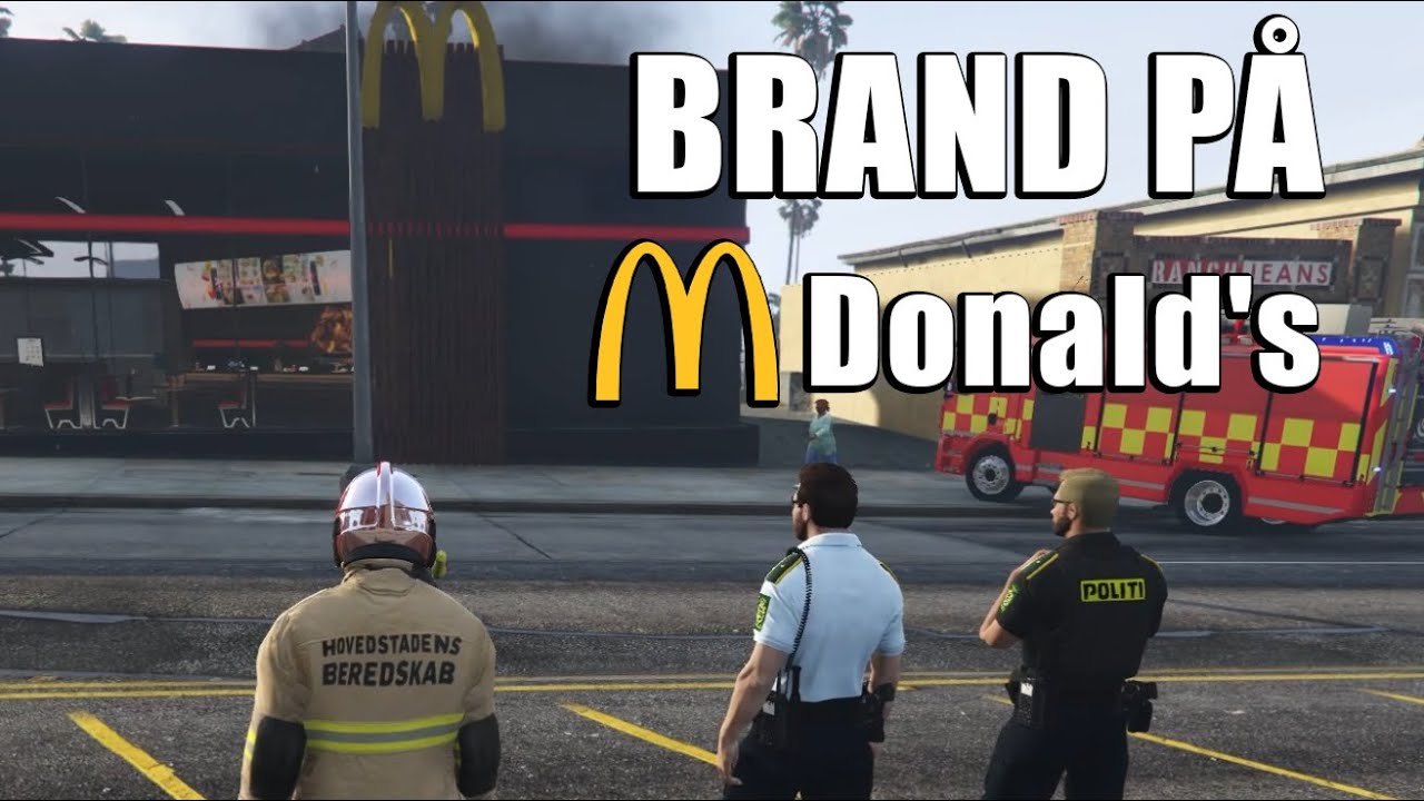 BRAND PÅ McDonald's!!! | GTA 5 Dansk RP - FiveM