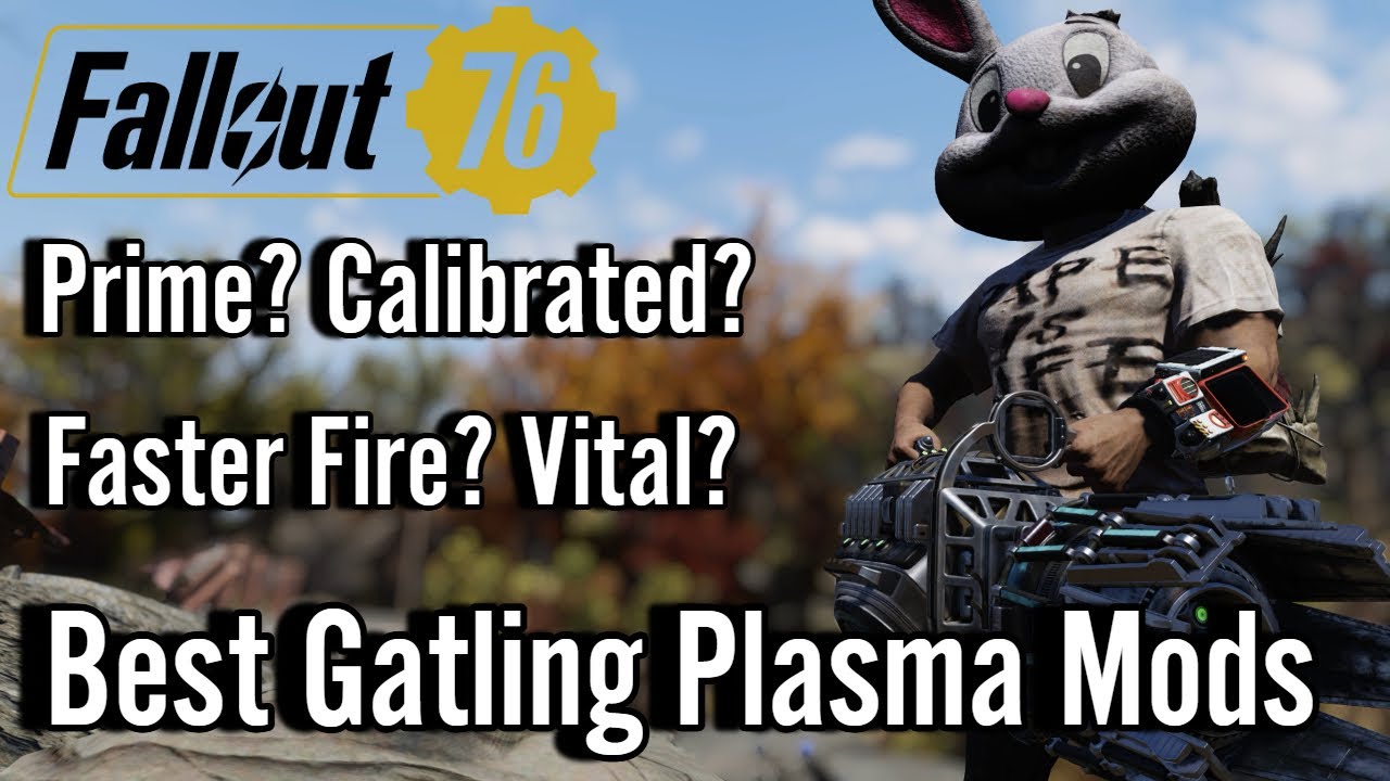 Fallout 76 Best Gatling Plasma Mods | Weapon Testing S19 2025