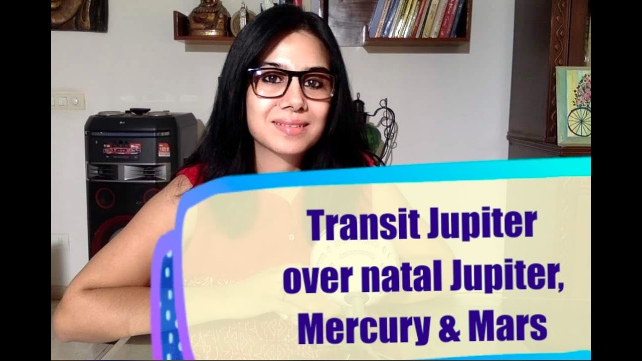 Transit Jupiter over natal Jupiter, Mercury & Mars.
