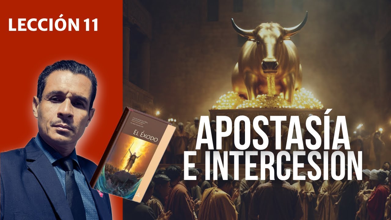 Lección 11/ Apostasía e Intercesión 