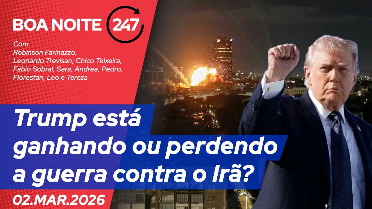 Boa Noite 247 -  Trump está ganhando ou perdendo a guerra contra o Irã? (02.03.26)