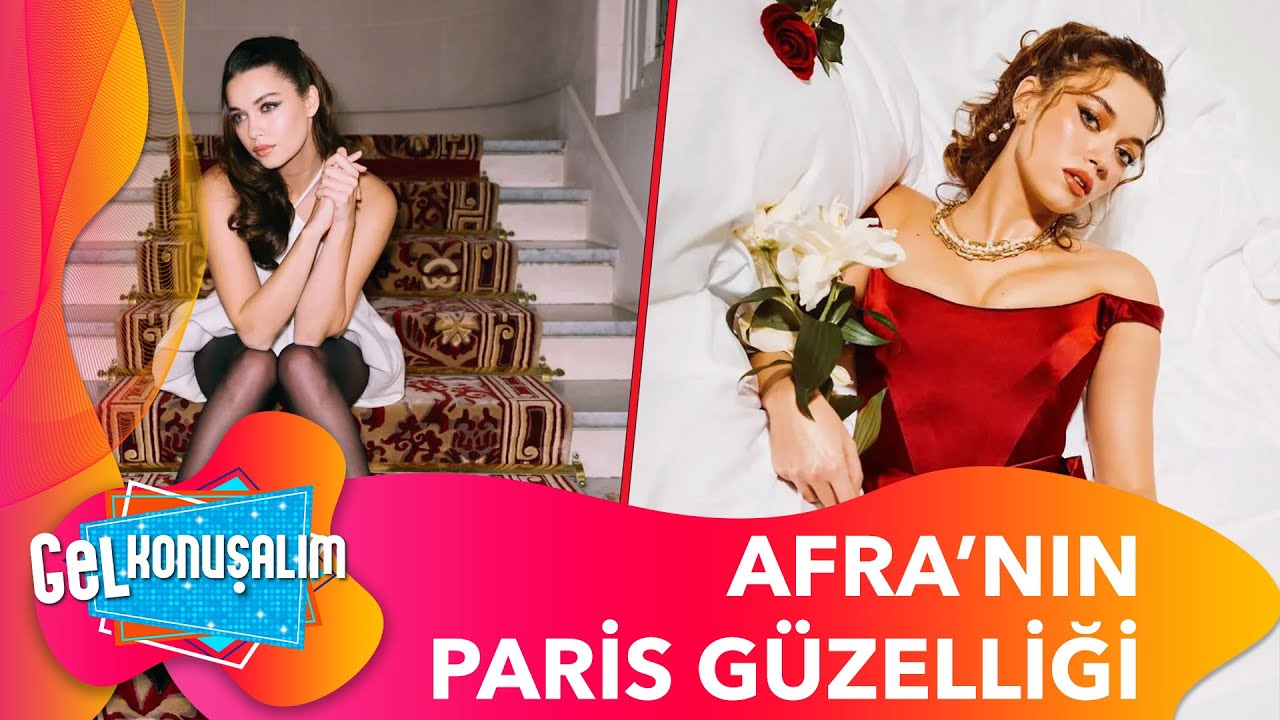 Afra Saraçoğlu Paris'e Damga Vurdu | Gel Konuşalım 162. Bölüm