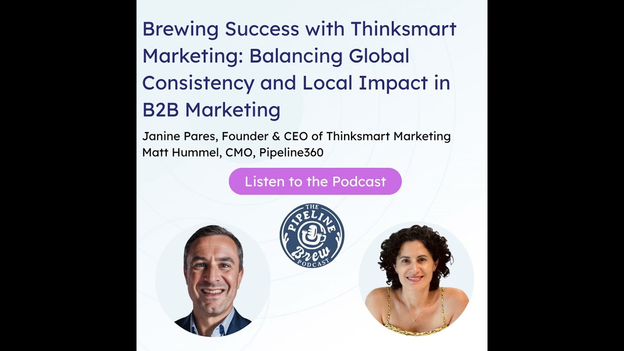 Brewing Success with Thinksmart Marketing: Balancing Global Consistency and Local Impact in B2B M...