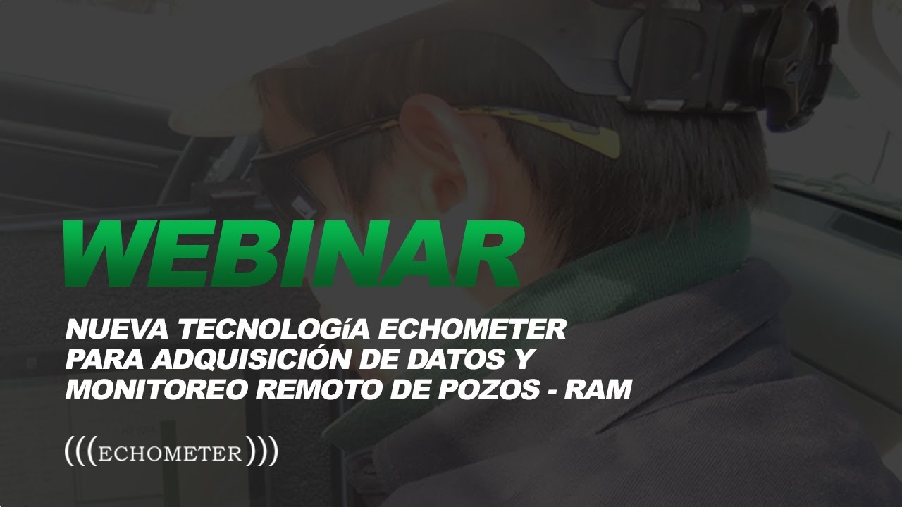 Nueva Tecnología Echometer para Adquisición de Datos y Monitoreo Remoto de Pozos - RAM