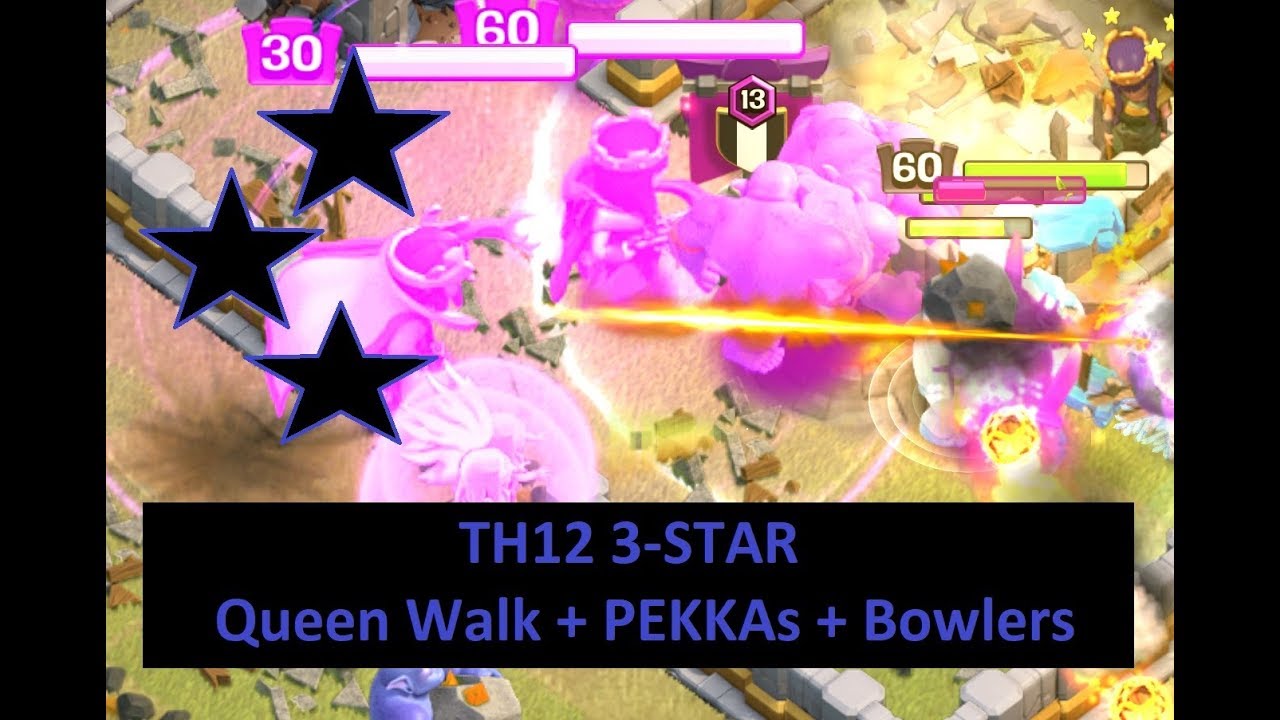 TH12 3-STAR: Queen Walk + PEKKAs + Bowlers