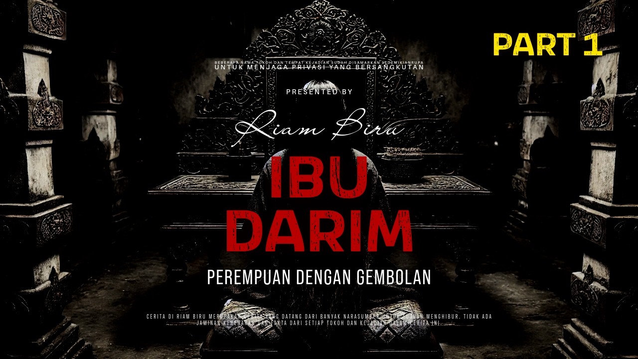 IBU DARIM PART 1 - PEREMPUAN DENGAN GEMBOLAN | EP640 - Riam Biru