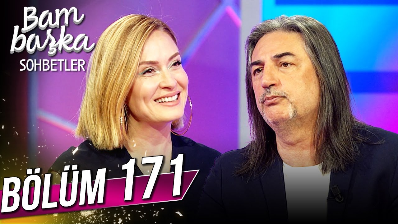 Bambaşka Sohbetler 171. Bölüm - Çelik