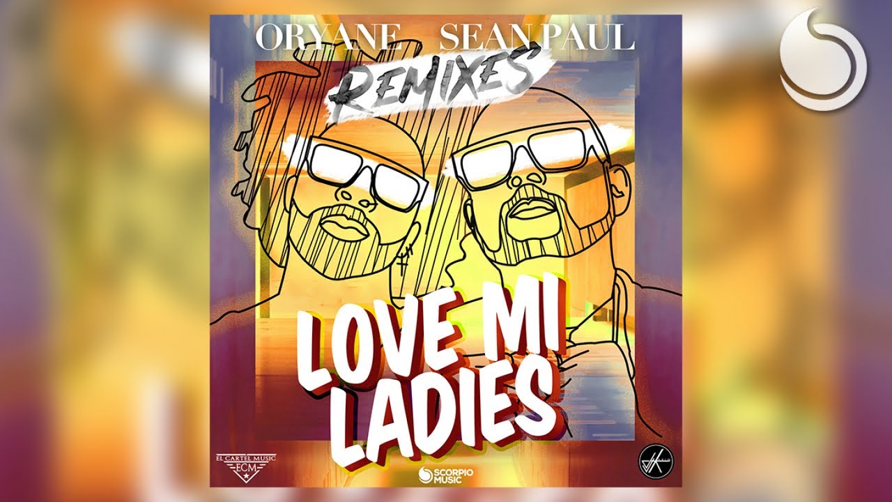 Oryane ft. Sean Paul - Love Mi Ladies (NJ Remix)