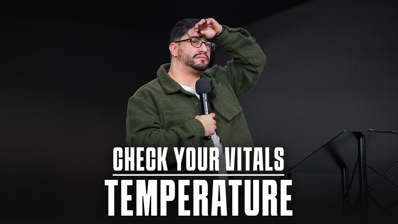 Temperature (Fellowship) w/ Pastor Izzy | Check your Vitals Series