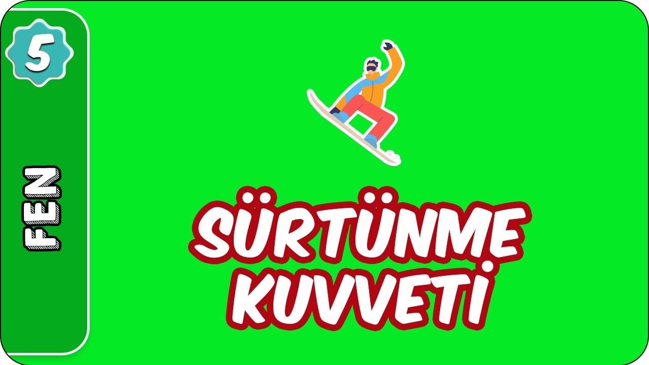 Sürtünme Kuvveti  | 5. Sınıf Fen evokul Kampı