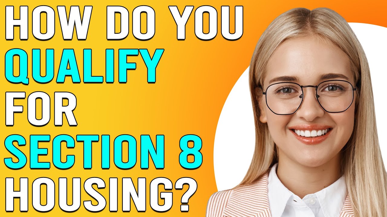 How Do You Qualify For Section 8 Housing? (How To Apply For Section 8 Housing)