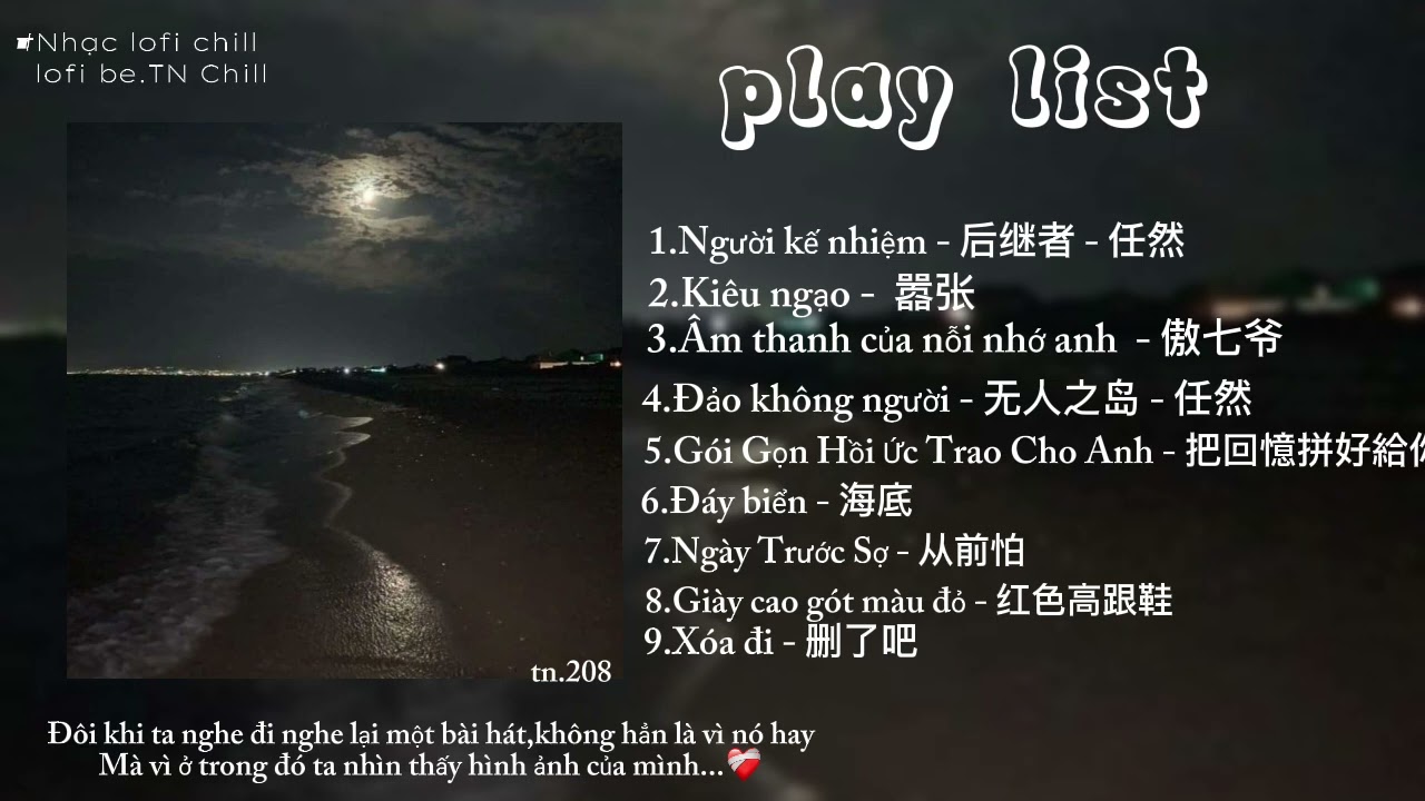 [ list nhạc trung ]Người kế nhiệm 后继者 &ndash; Nhậm Nhi&ecirc;n 任然 / ki&ecirc;u ngạo - &Acirc;m thanh của nỗi nhớ anh...