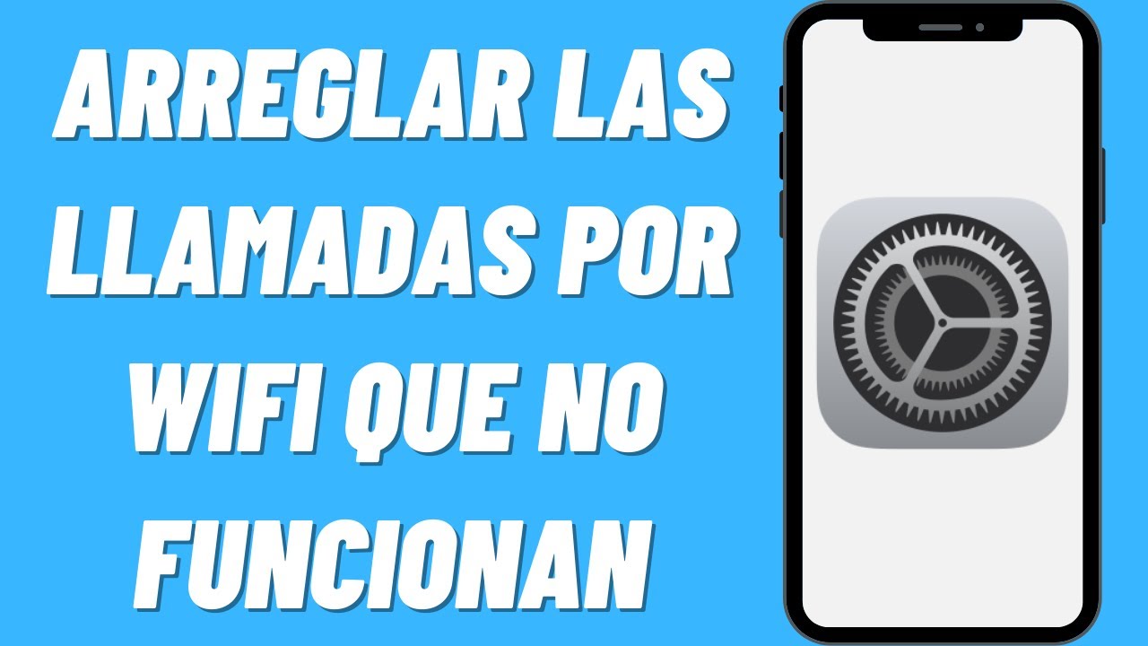 Cómo Arreglar las Llamadas por WiFi Que No Funcionan
