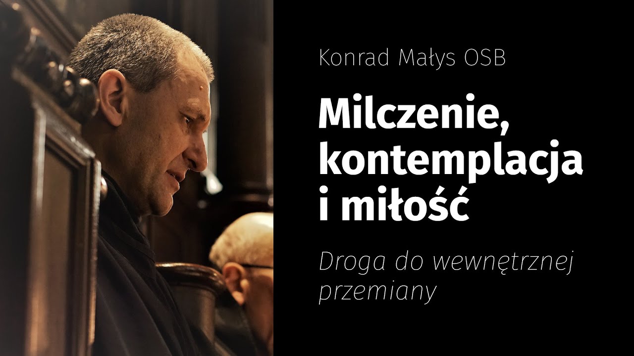 Milczenie, kontemplacja i miłość. Droga do wewnętrznej przemiany
