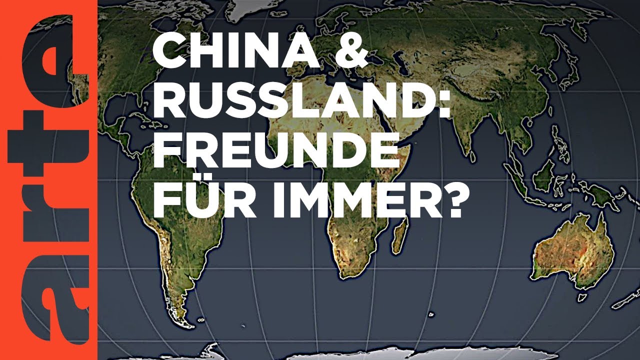 China und Russland: Freunde für immer? | Mit offenen Karten | ARTE