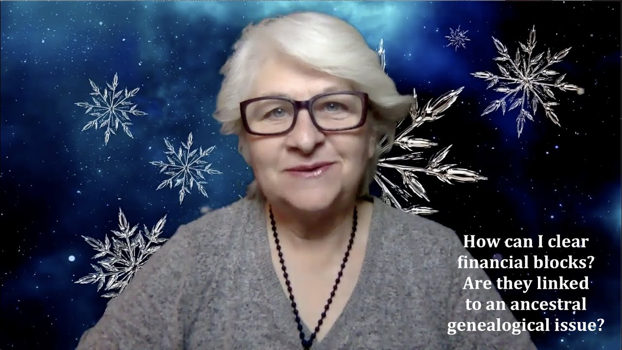 Akashic Records Message — How to clear financial blocks? Are they ancestral or genealogical?