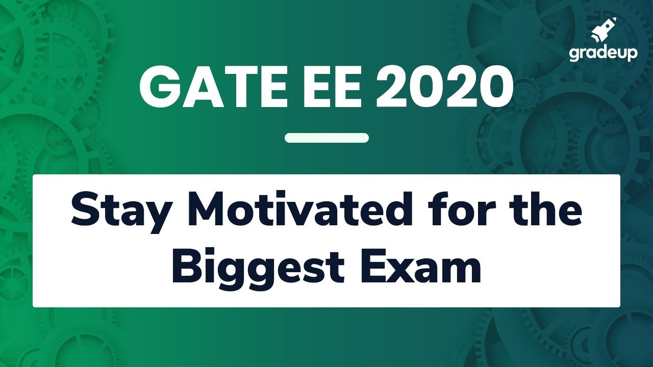 GATE EE 2020 | How to stay Motivated during Preparation for GATE 2020