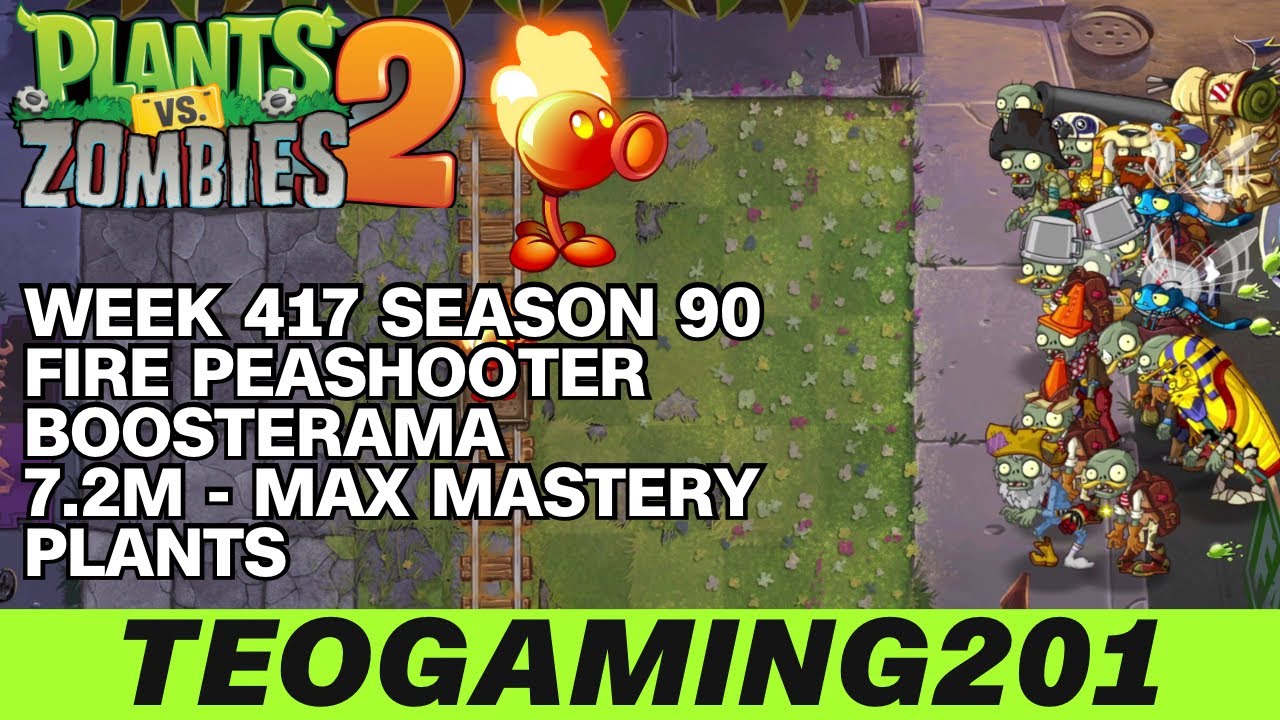 7.2M | Week 417 Fire Peashooter Boosterama | PvZ 2 | Arena | Season 90 (MAX MASTERY)