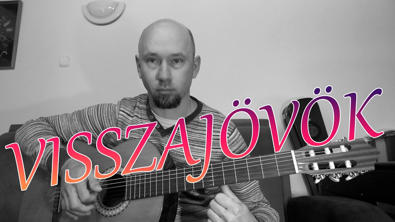 Visszajövök  / Bagossy Brothers Company (Gitár feldolgozás)