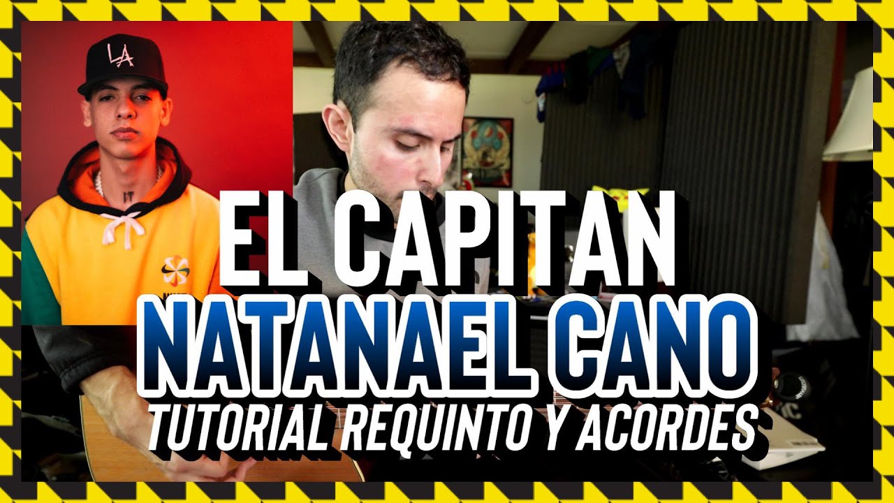 EL CAPITAN - NATANAEL CANO feat. Herencia de Patrones - TUTORIAL - REQUINTO - ACORDES - Guitarra