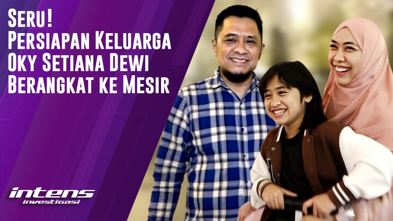 Persiapan Keluarga Oky Setiana Dewi Ke Mesir
