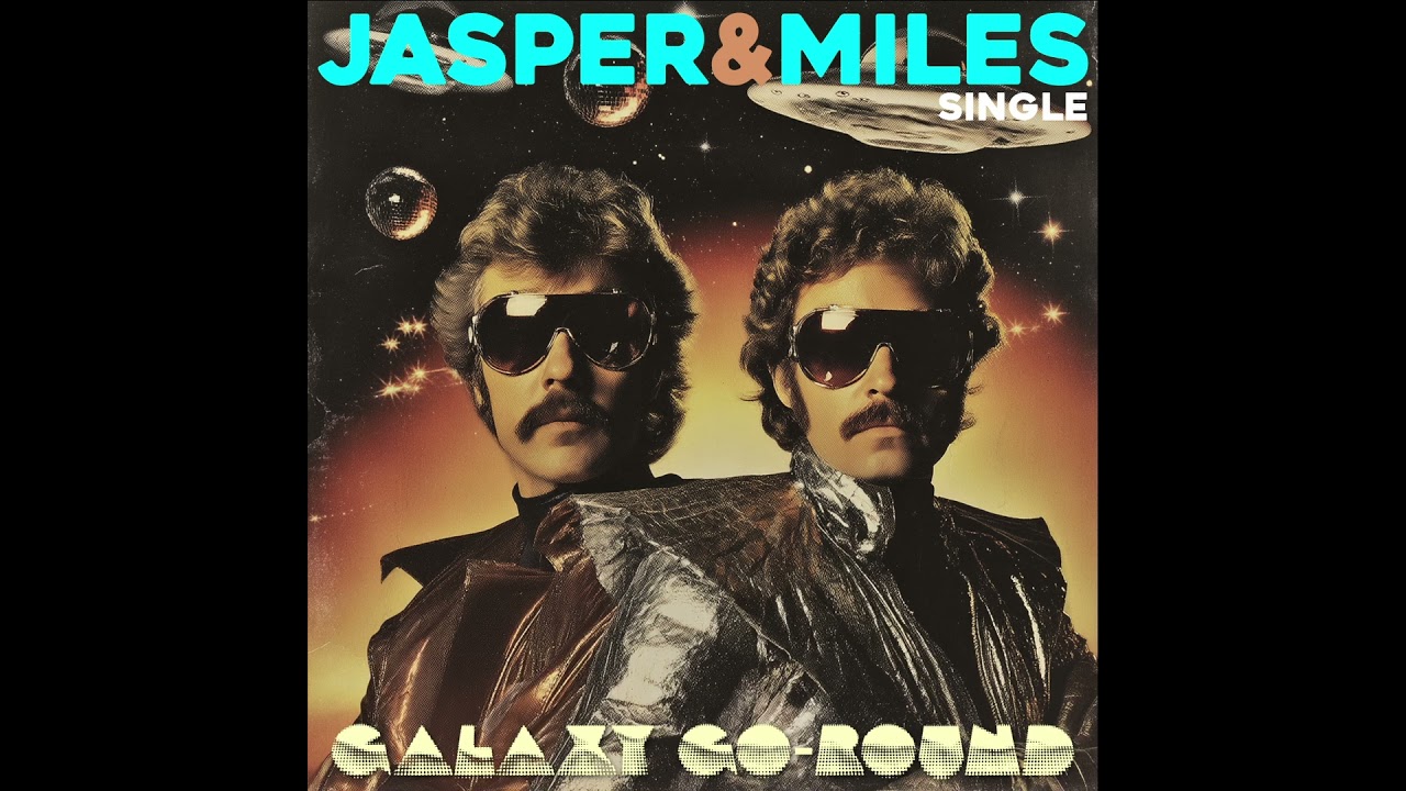 Jasper & Miles - Galaxy Go Round (Single) #newmusic