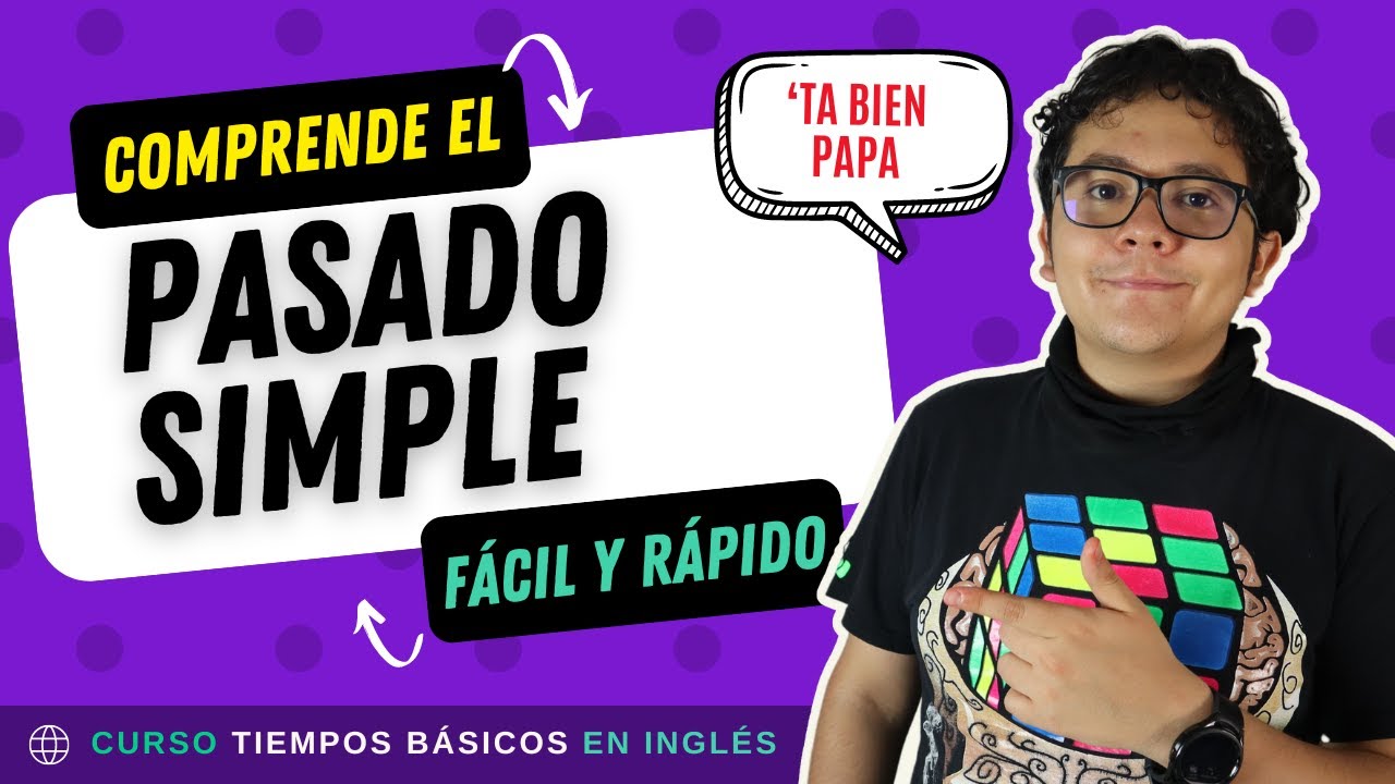 Explicación fácil del PASADO SIMPLE en inglés | Qué es y cómo funciona.