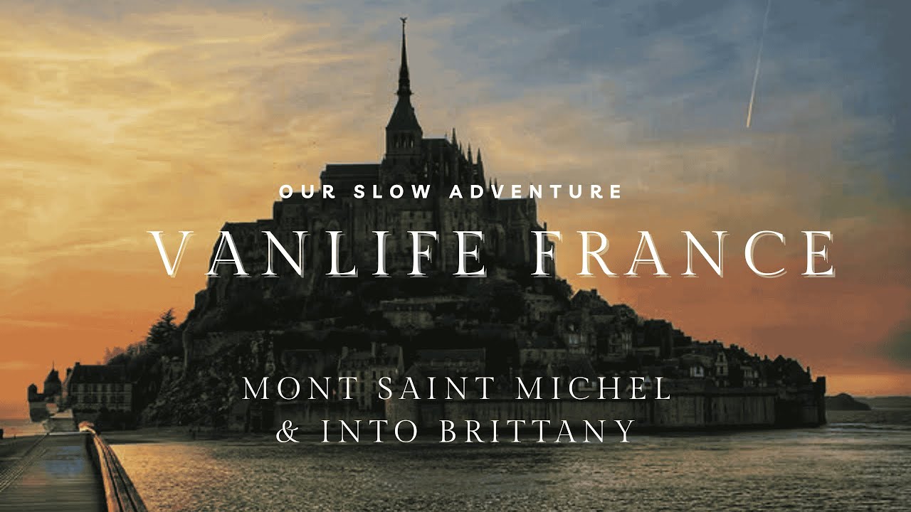 Vanlife France Mont Saint Michel and Brittany