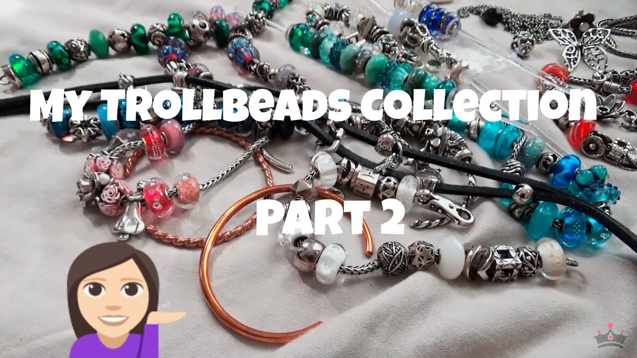My Trollbeads Collection as of May 2018 pt2