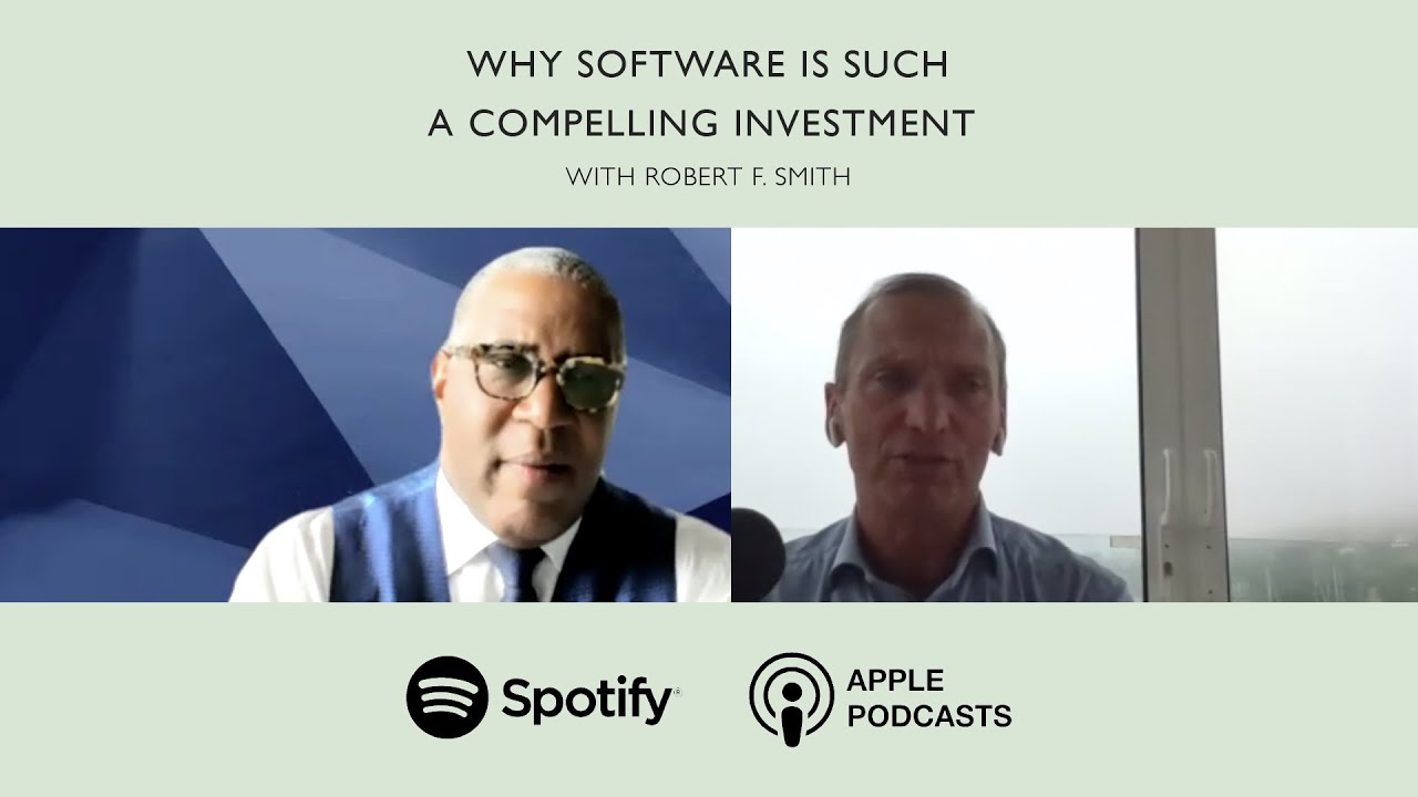 Why Software Is Such A Compelling Investment (Robert F. Smith)