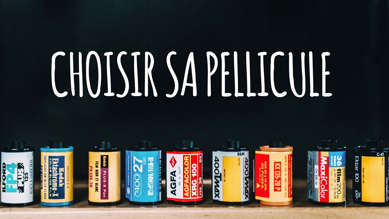 Comment CHOISIR une PELLICULE ARGENTIQUE ?