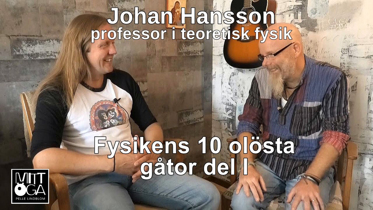 Fysikens 10 ol&ouml;sta g&aring;tor - del I - Johan Hansson, professor i teoretisk fysik