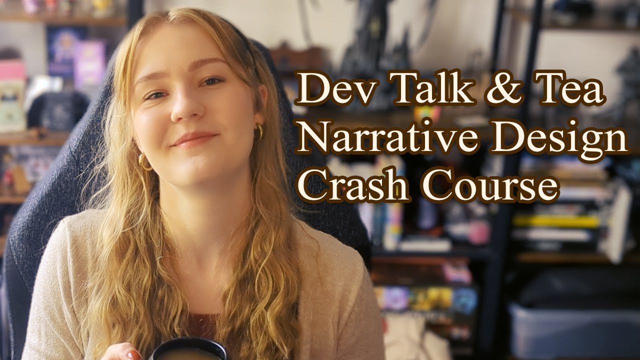 ☕Dev Talk & Tea☕ 📖A Crash Course into Narrative Design 📖